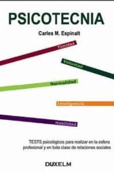 psicotecnia. test psicologicos para realizar en la esfera profesi onal y en toda clase de relaciones sociales-carles muñoz espinalt-9788493459055