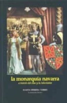 la monarquia navarra a traves del cine la television-9788493474355