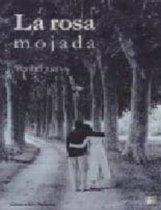 la rosa mojada-9788493654955