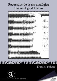 recuerdos de la era analogica (ebook)-daniel tubau-9788493890155