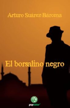 el borsalino negro-arturo suarez barcena bombin-9788493980955