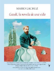 gaudi, la novela de una vida (ebook)-mario lacruz-9788493983055