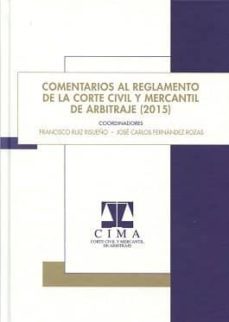 comentarios al reglamento de la corte civil y mercantil de arbitraje (2015)-9788494105555