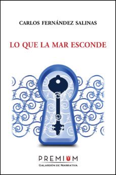 lo que la mar esconde-carlos fernandez salinas-9788494119255