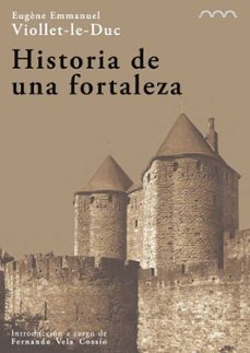 historia de una fortaleza-eugene emmanuel viollet le duc-9788494179655