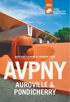 avpny-auroville & pondicherry. architectural travel guide of auro ville & pondicherry-9788494234255