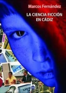 ciencia ficcion en cadiz-marcos fernandez-9788494351655