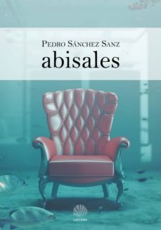 abisales-pedro sanchez sanz-9788494357855