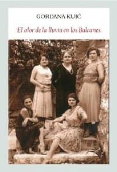 el olor de la lluvia en los balcanes-gordana kuic-9788494376955