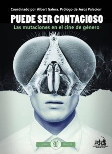 puede ser contagioso. las mutaciones en el cine de genero-9788494490255
