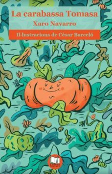 la carabassa tomasa-xaro navarro-cesar barcelo-9788494500855