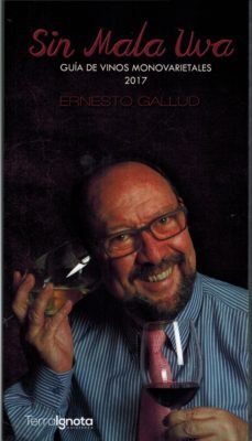 sin mala uva: guia de vinos monovarietales 2017-ernesto gallud-9788494538155