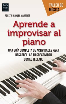 aprende a improvisar al piano (ebook)-agustin manuel martinez-9788494596155