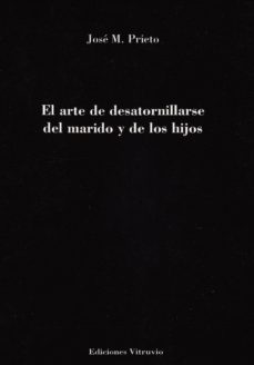 el arte de desatornillarse de la mujer y de los hijos-9788494640155