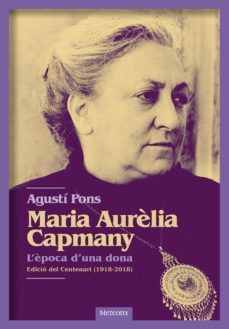 maria aurèlia capmany: l època d una dona-9788494698255