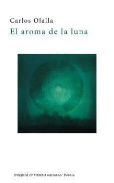 el aroma de la luna-carlos olalla-9788494722455