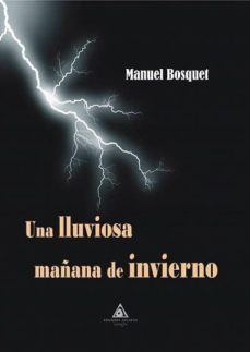 una lluviosa mañana de invierno-manuel bosquet-9788494736155