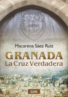 granada: la cruz verdadera-9788494887055