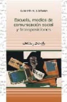 escuela, medios de comunicacion social y trasposiciones-graciela carbone-9788495294555