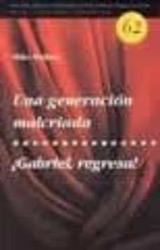 una generacion malcriada; ¡gabriel regresa!-mika waltari-9788495576255