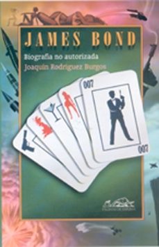 james bond: biografia no autorizada-joaquin rodriguez burgos-9788495642455