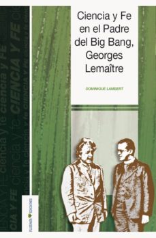 ciencia y fe en el padre del big bang-dominique lambert-9788495834355
