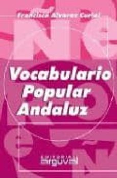 vocabulario popular andaluz-francisco alvarez curiel-9788495948755