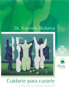 cuidarte para curarte: la via de la salud natural-9788496079755
