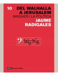 del walhalla a jerusalem: wagner i la politica-9788496103955