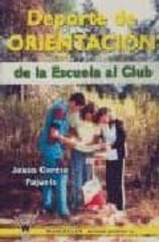 deporte de orientacion de la escuela al club-jesus garcia pajuelo-9788496382855