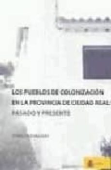pueblos colonizacion: provincia ciudad real-isidro cruz villegas-9788496387355