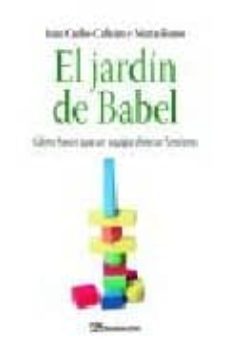 el jardin de babel: como hacer que un equipo diverso funcione-9788496612655