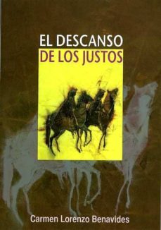 el descanso de los justos-carmen lorenzo benavides-9788496651555