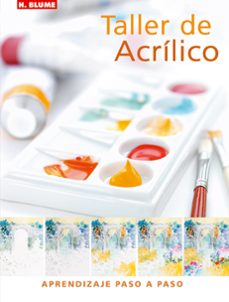 taller de acrilico: aprendizaje paso a paso-phyllis mcdowell-9788496669055