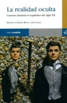 la realidad oculta: cuentos fantasticos españoles del siglo xx-9788496675155