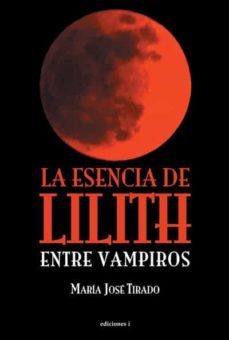 la esencia de lilith (ebook)-maria jose tirado-9788496851955