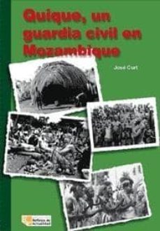 quique, un guardia civil de mozambique-jose curt-9788496899155