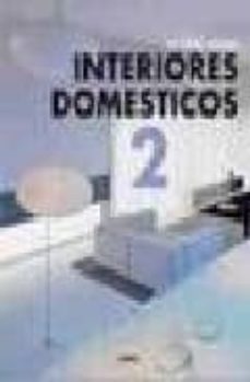 interiores domesticos 2: la casa actual-carles broto-9788496969155