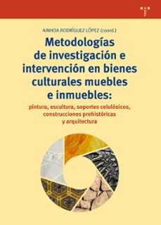 metodologias de investigacion e intervencion en bienes culturales-ainhoa lopez-9788497049955
