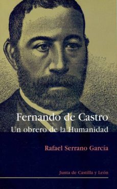 fernando de castro: un obrero de la humanidad-rafael serrano garcia-9788497186155