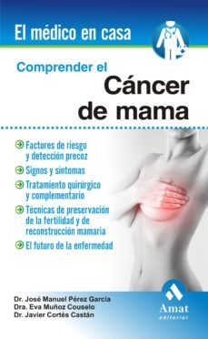 comprender el cancer de mama (el medico en casa)-jose manuel perez garcia-javier cortes castan-9788497356855