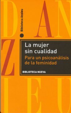 la mujer sin cualidad: para un psicoanalisis de la feminidad-9788497429955