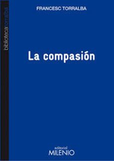 la compasion-francesc torralba-9788497435055