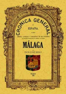 cronica de la provincia de malaga (ed. facsimil)-jose bisso-r. sepulveda-9788497610155