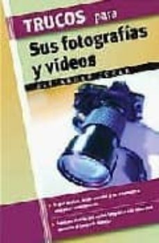 trucos para sus fotografias y videos-alejandra cukar-9788497645355