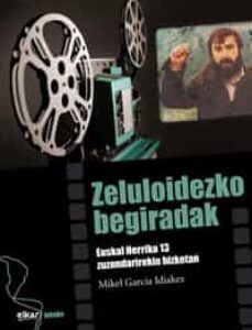 zeluloidezko begiradak:euskal herriko 13 zuzendarirekin hizketan-mikel garcia idiakez-9788497839655