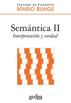semantica ii: significado y verdad (tratado de filosofia)-mario bunge-9788497841955