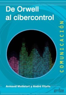 de orwell al cibercontrol (ebook)-armand mattelart-andre vitalis-9788497848855