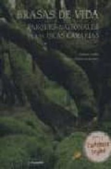 brasas de vida. parques nacionales de las islas canarias = the em bers of life. national parks of the canary islands-9788497850155