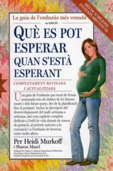 que es pot esperar quan s esta esperant (3ª ed)-arlene eisenberg-heidi e. murkoff-9788497990455